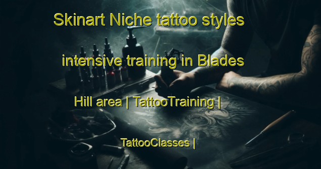 Skinart Niche tattoo styles intensive training in Blades Hill area | TattooTraining | TattooClasses | SkinartTraining-Barbados